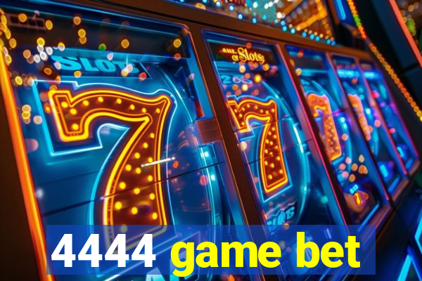 4444 game bet